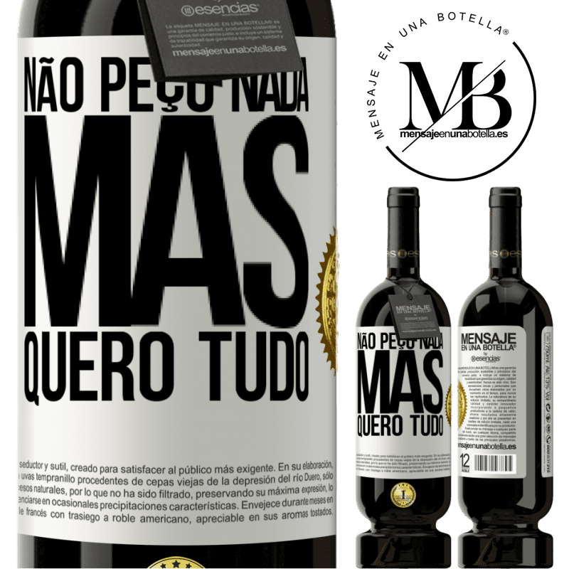 49,95 € Envio grátis | Vinho tinto Edição Premium MBS® Reserva Não peço nada, mas quero tudo Etiqueta Branca. Etiqueta personalizável Reserva 12 Meses Colheita 2015 Tempranillo