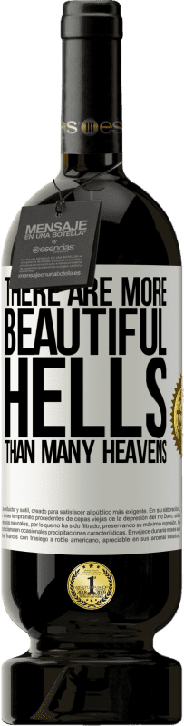 «There are more beautiful hells than many heavens» Premium Edition MBS® Reserve