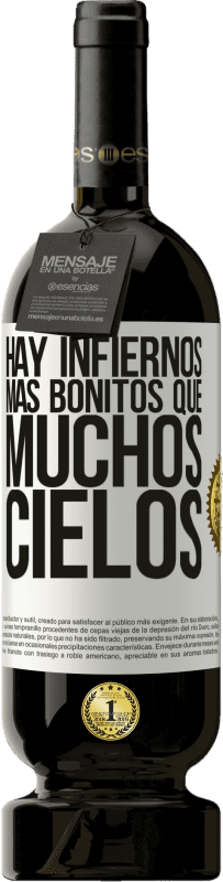 «Hay infiernos más bonitos que muchos cielos» Edición Premium MBS® Reserva