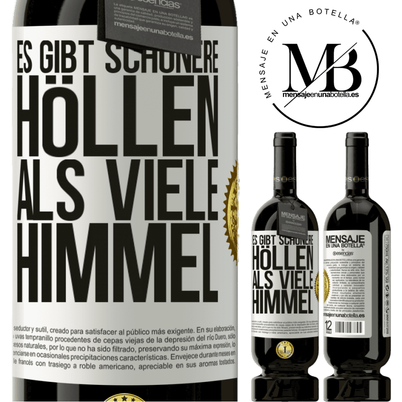 49,95 € Kostenloser Versand | Rotwein Premium Ausgabe MBS® Reserve Es gibt Höllen, die sind schöner als viele Himmel Weißes Etikett. Anpassbares Etikett Reserve 12 Monate Ernte 2014 Tempranillo