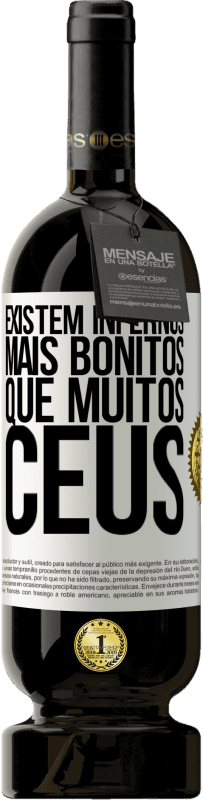 «Existem infernos mais bonitos que muitos céus» Edição Premium MBS® Reserva