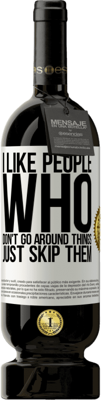 49,95 € 免费送货 | 红酒 高级版 MBS® 预订 我喜欢那些不会四处走动的人，只是跳过它们 白标. 可自定义的标签 预订 12 个月 收成 2016 Tempranillo