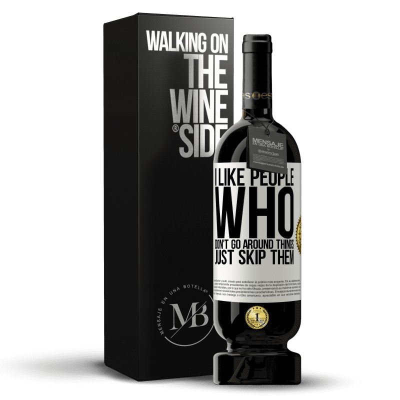 49,95 € Free Shipping | Red Wine Premium Edition MBS® Reserve I like people who don't go around things, just skip them White Label. Customizable label Reserve 12 Months Harvest 2015 Tempranillo