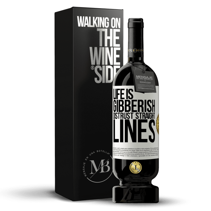 49,95 € Free Shipping | Red Wine Premium Edition MBS® Reserve Life is gibberish, distrust straight lines White Label. Customizable label Reserve 12 Months Harvest 2014 Tempranillo