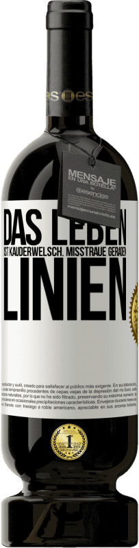 «Das Leben ist Kauderwelsch. Misstraue geraden Linien» Premium Ausgabe MBS® Reserve