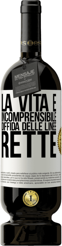 49,95 € | Vino rosso Edizione Premium MBS® Riserva La vita è incomprensibile, diffida delle linee rette Etichetta Bianca. Etichetta personalizzabile Riserva 12 Mesi Raccogliere 2016 Tempranillo