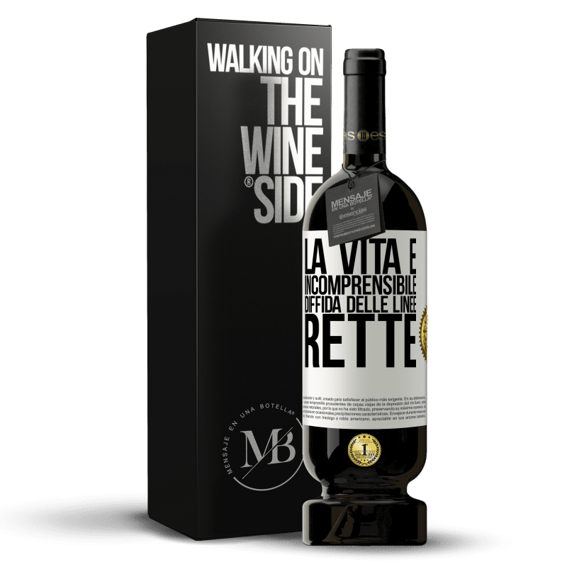 49,95 € Spedizione Gratuita | Vino rosso Edizione Premium MBS® Riserva La vita è incomprensibile, diffida delle linee rette Etichetta Bianca. Etichetta personalizzabile Riserva 12 Mesi Raccogliere 2015 Tempranillo