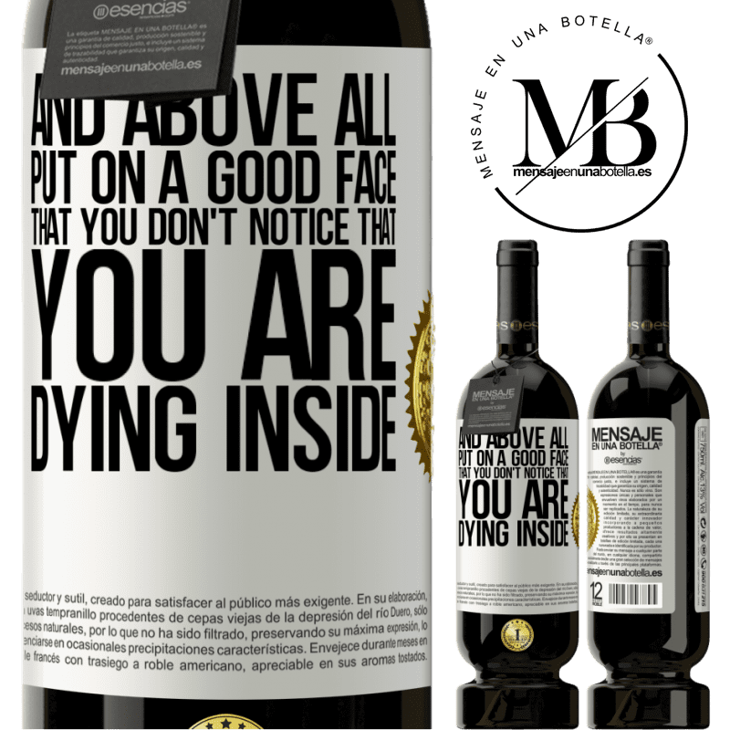 29,95 € Free Shipping | Red Wine Premium Edition MBS® Reserva And above all, put on a good face, that you don't notice that you are dying inside White Label. Customizable label Reserva 12 Months Harvest 2014 Tempranillo