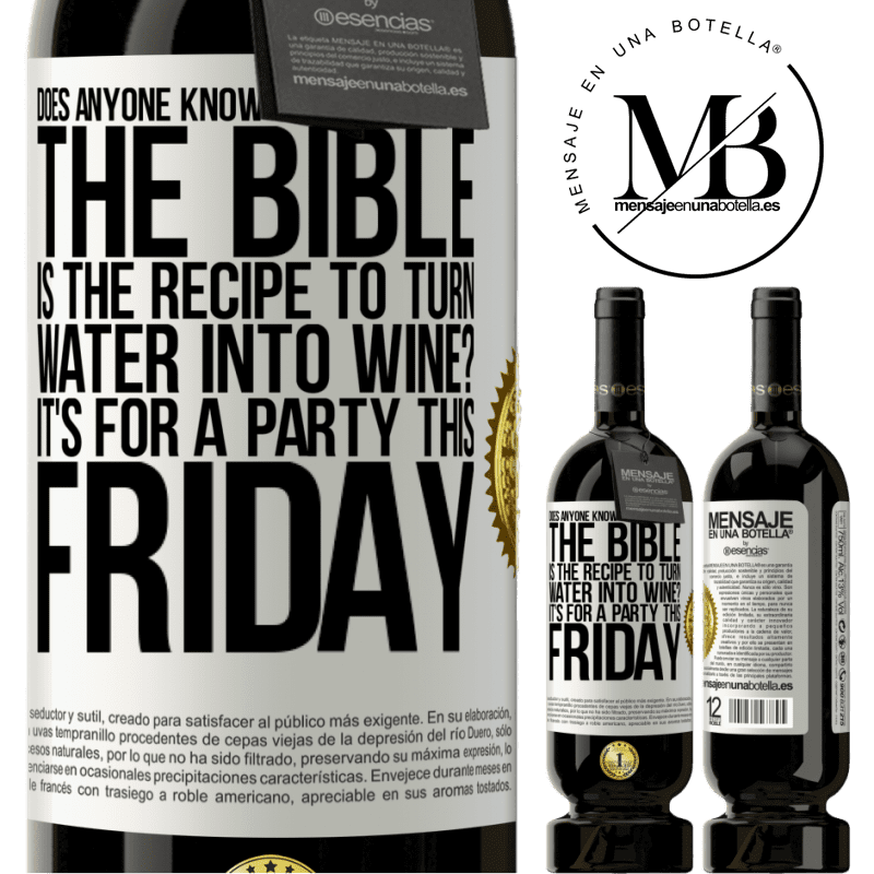 29,95 € Free Shipping | Red Wine Premium Edition MBS® Reserva Does anyone know on which page of the Bible is the recipe to turn water into wine? It's for a party this Friday White Label. Customizable label Reserva 12 Months Harvest 2014 Tempranillo