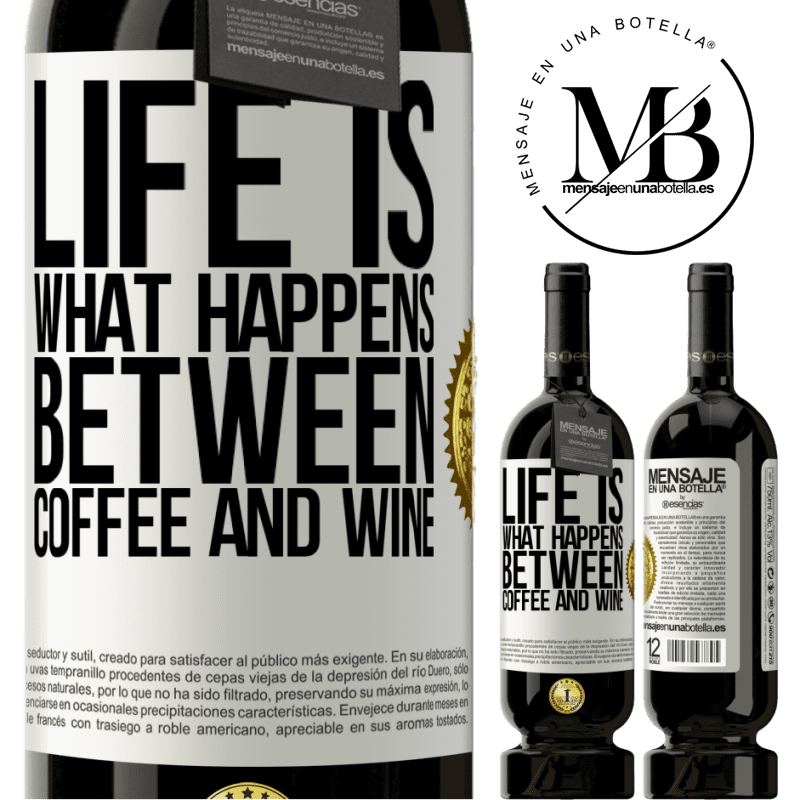 29,95 € Free Shipping | Red Wine Premium Edition MBS® Reserva Life is what happens between coffee and wine White Label. Customizable label Reserva 12 Months Harvest 2014 Tempranillo