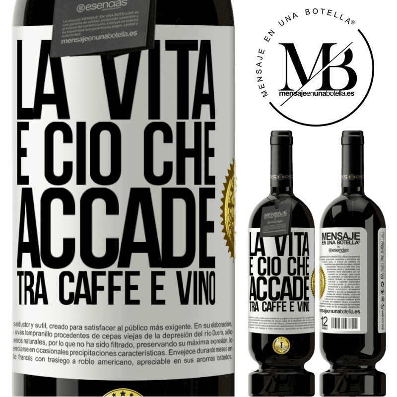 49,95 € Spedizione Gratuita | Vino rosso Edizione Premium MBS® Riserva La vita è ciò che accade tra caffè e vino Etichetta Bianca. Etichetta personalizzabile Riserva 12 Mesi Raccogliere 2015 Tempranillo