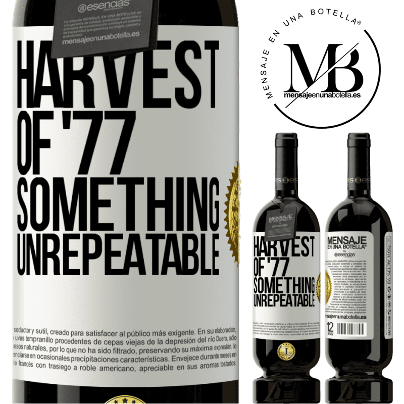 49,95 € Free Shipping | Red Wine Premium Edition MBS® Reserve Harvest of '77, something unrepeatable White Label. Customizable label Reserve 12 Months Harvest 2015 Tempranillo