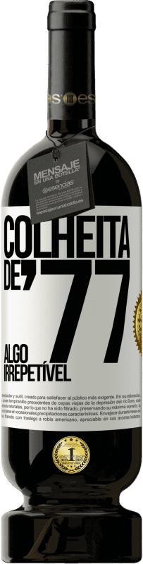 49,95 € | Vinho tinto Edição Premium MBS® Reserva Colheita de '77, algo irrepetível Etiqueta Branca. Etiqueta personalizável Reserva 12 Meses Colheita 2015 Tempranillo