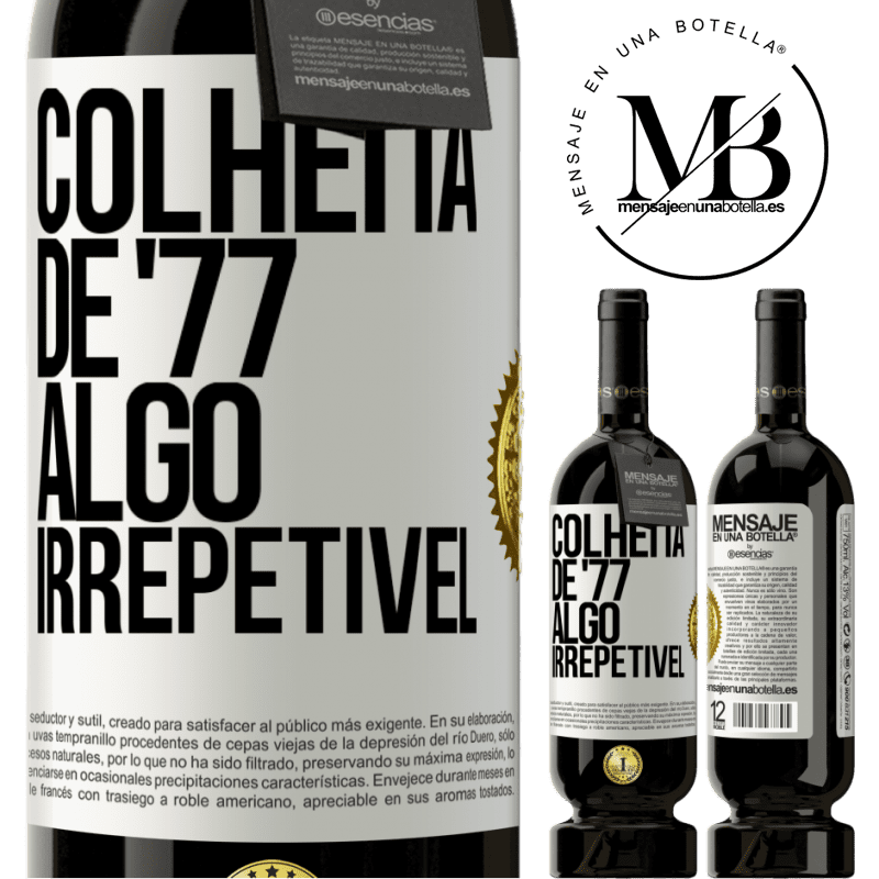 49,95 € Envio grátis | Vinho tinto Edição Premium MBS® Reserva Colheita de '77, algo irrepetível Etiqueta Branca. Etiqueta personalizável Reserva 12 Meses Colheita 2015 Tempranillo