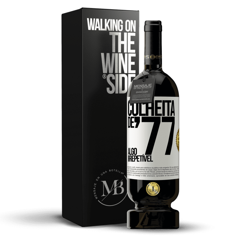 49,95 € Envio grátis | Vinho tinto Edição Premium MBS® Reserva Colheita de '77, algo irrepetível Etiqueta Branca. Etiqueta personalizável Reserva 12 Meses Colheita 2015 Tempranillo