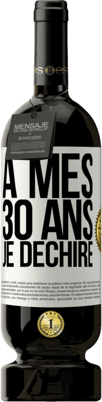 49,95 € | Vin rouge Édition Premium MBS® Réserve À mes 30 ans je déchire Étiquette Blanche. Étiquette personnalisable Réserve 12 Mois Récolte 2016 Tempranillo