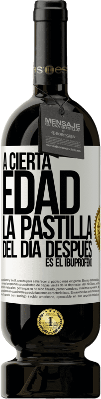 49,95 € | Vino Tinto Edición Premium MBS® Reserva A cierta edad, la pastilla del día después es el ibuprofeno Etiqueta Blanca. Etiqueta personalizable Reserva 12 Meses Cosecha 2016 Tempranillo