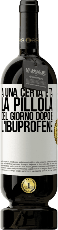 49,95 € | Vino rosso Edizione Premium MBS® Riserva A una certa età, la pillola del giorno dopo è l'ibuprofene Etichetta Bianca. Etichetta personalizzabile Riserva 12 Mesi Raccogliere 2016 Tempranillo