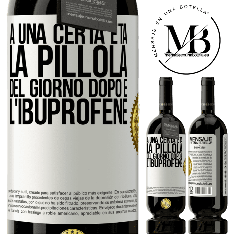 49,95 € Spedizione Gratuita | Vino rosso Edizione Premium MBS® Riserva A una certa età, la pillola del giorno dopo è l'ibuprofene Etichetta Bianca. Etichetta personalizzabile Riserva 12 Mesi Raccogliere 2014 Tempranillo