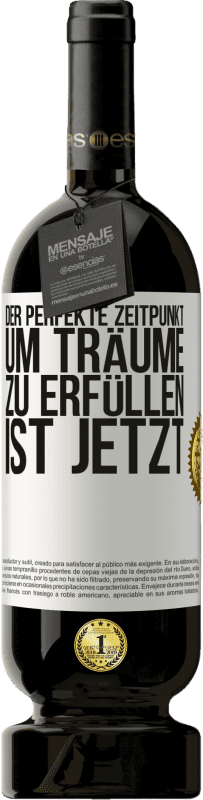 49,95 € | Rotwein Premium Ausgabe MBS® Reserve Der perfekte Zeitpunkt, um Träume zu erfüllen, ist jetzt Weißes Etikett. Anpassbares Etikett Reserve 12 Monate Ernte 2014 Tempranillo