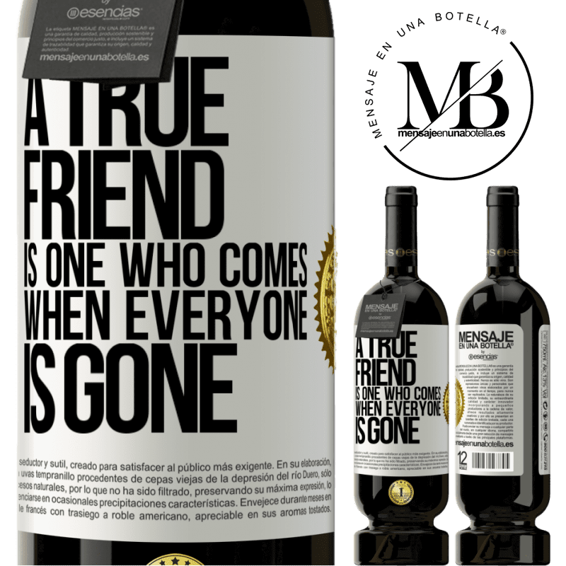 29,95 € Free Shipping | Red Wine Premium Edition MBS® Reserva A true friend is one who comes when everyone is gone White Label. Customizable label Reserva 12 Months Harvest 2014 Tempranillo