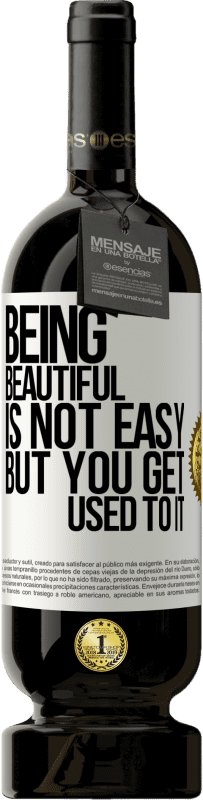 «Being beautiful is not easy, but you get used to it» Premium Edition MBS® Reserve