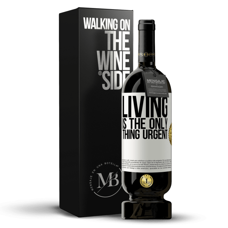 49,95 € Free Shipping | Red Wine Premium Edition MBS® Reserve Living is the only thing urgent White Label. Customizable label Reserve 12 Months Harvest 2016 Tempranillo