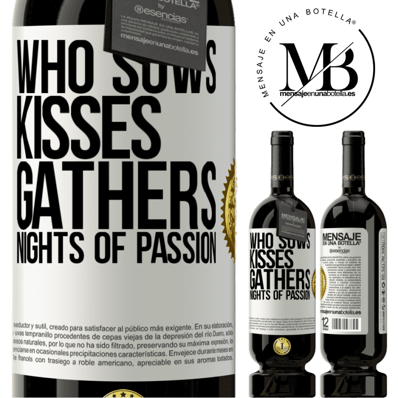 29,95 € Free Shipping | Red Wine Premium Edition MBS® Reserva Who sows kisses, gathers nights of passion White Label. Customizable label Reserva 12 Months Harvest 2014 Tempranillo