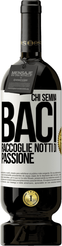 49,95 € Spedizione Gratuita | Vino rosso Edizione Premium MBS® Riserva Chi semina baci, raccoglie notti di passione Etichetta Bianca. Etichetta personalizzabile Riserva 12 Mesi Raccogliere 2016 Tempranillo