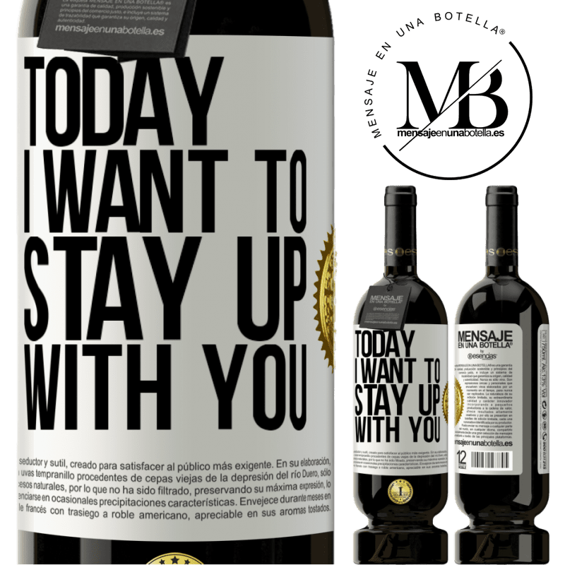 29,95 € Free Shipping | Red Wine Premium Edition MBS® Reserva Today I want to stay up with you White Label. Customizable label Reserva 12 Months Harvest 2014 Tempranillo