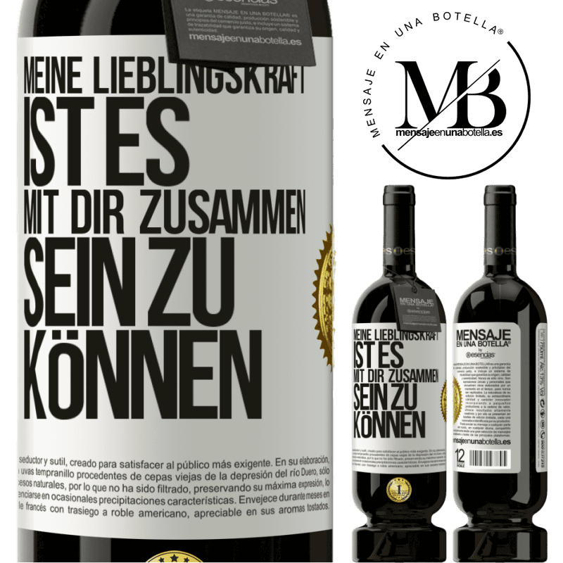 49,95 € Kostenloser Versand | Rotwein Premium Ausgabe MBS® Reserve Meine Lieblingskraft ist es, mit dir zusammen sein zu können Weißes Etikett. Anpassbares Etikett Reserve 12 Monate Ernte 2016 Tempranillo