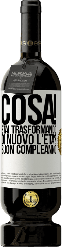 49,95 € | Vino rosso Edizione Premium MBS® Riserva Cosa! Stai trasformando di nuovo l'età? Buon compleanno Etichetta Bianca. Etichetta personalizzabile Riserva 12 Mesi Raccogliere 2015 Tempranillo