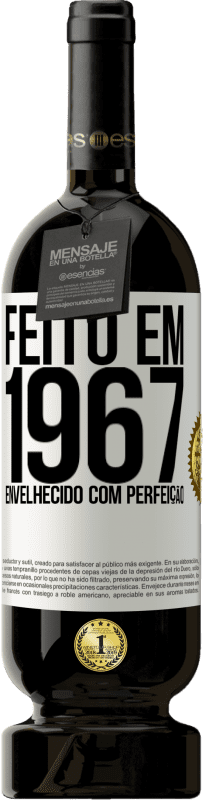 49,95 € | Vinho tinto Edição Premium MBS® Reserva Feito em 1967. Envelhecido com perfeição Etiqueta Branca. Etiqueta personalizável Reserva 12 Meses Colheita 2016 Tempranillo
