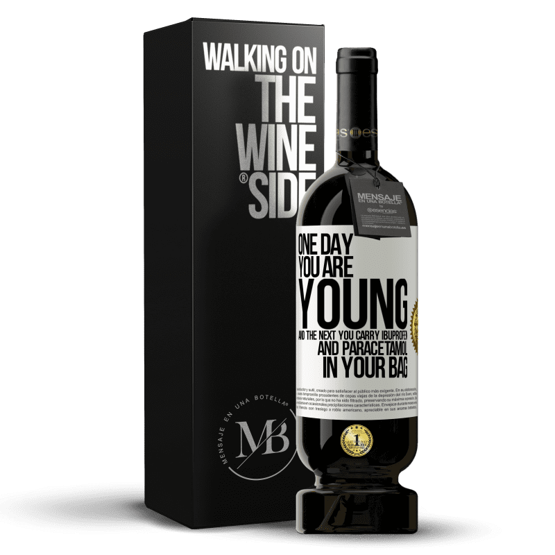 49,95 € Free Shipping | Red Wine Premium Edition MBS® Reserve One day you are young and the next you carry ibuprofen and paracetamol in your bag White Label. Customizable label Reserve 12 Months Harvest 2016 Tempranillo