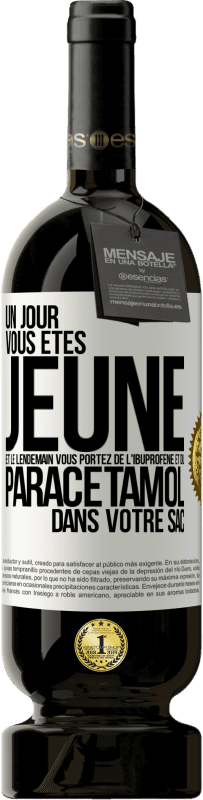 49,95 € Envoi gratuit | Vin rouge Édition Premium MBS® Réserve Un jour, vous êtes jeune et le lendemain, vous portez de l'ibuprofène et du paracétamol dans votre sac Étiquette Blanche. Étiquette personnalisable Réserve 12 Mois Récolte 2015 Tempranillo