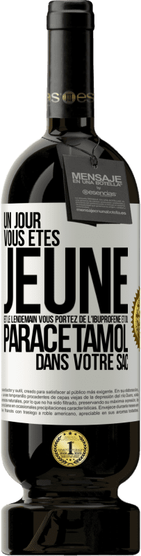 49,95 € Envoi gratuit | Vin rouge Édition Premium MBS® Réserve Un jour, vous êtes jeune et le lendemain, vous portez de l'ibuprofène et du paracétamol dans votre sac Étiquette Blanche. Étiquette personnalisable Réserve 12 Mois Récolte 2016 Tempranillo