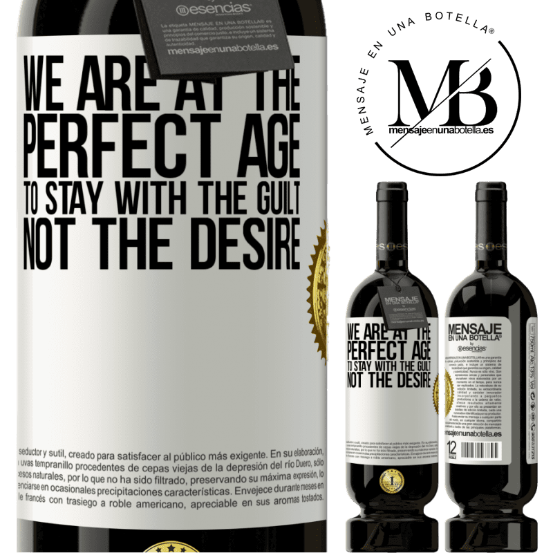 49,95 € Free Shipping | Red Wine Premium Edition MBS® Reserve We are at the perfect age, to stay with the guilt, not the desire White Label. Customizable label Reserve 12 Months Harvest 2014 Tempranillo