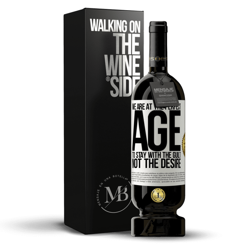 49,95 € Free Shipping | Red Wine Premium Edition MBS® Reserve We are at the perfect age, to stay with the guilt, not the desire White Label. Customizable label Reserve 12 Months Harvest 2014 Tempranillo