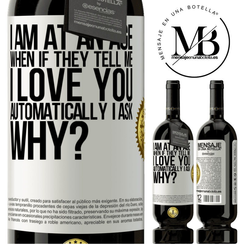 49,95 € Free Shipping | Red Wine Premium Edition MBS® Reserve I am at an age when if they tell me, I love you automatically I ask, why? White Label. Customizable label Reserve 12 Months Harvest 2015 Tempranillo