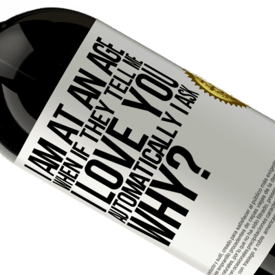 Unique & Personal Expressions. «I am at an age when if they tell me, I love you automatically I ask, why?» Premium Edition MBS® Reserve