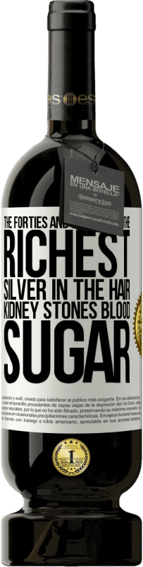 49,95 € | Red Wine Premium Edition MBS® Reserve The forties and fifties are the richest. Silver in the hair, kidney stones, blood sugar White Label. Customizable label Reserve 12 Months Harvest 2016 Tempranillo