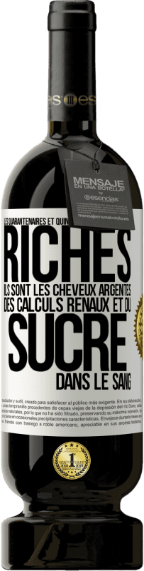 49,95 € Envoi gratuit | Vin rouge Édition Premium MBS® Réserve Les quarantenaires et quinquagénaires sont les plus riches: Ils sont les cheveux argentés, des calculs rénaux et du sucre dans l Étiquette Blanche. Étiquette personnalisable Réserve 12 Mois Récolte 2014 Tempranillo