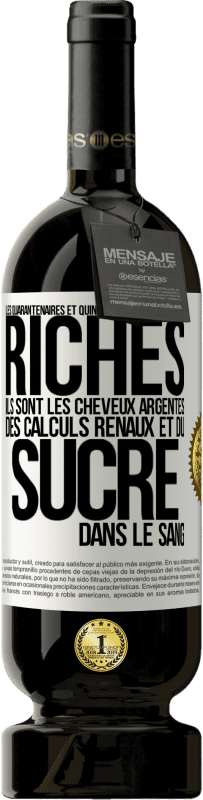 49,95 € | Vin rouge Édition Premium MBS® Réserve Les quarantenaires et quinquagénaires sont les plus riches: Ils sont les cheveux argentés, des calculs rénaux et du sucre dans l Étiquette Blanche. Étiquette personnalisable Réserve 12 Mois Récolte 2016 Tempranillo