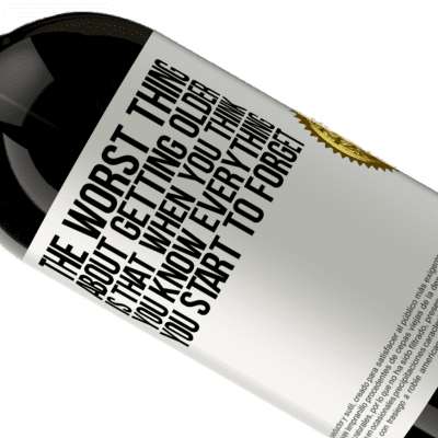 Unique & Personal Expressions. «The worst thing about getting older is that when you think you know everything, you start to forget» Premium Edition MBS® Reserve