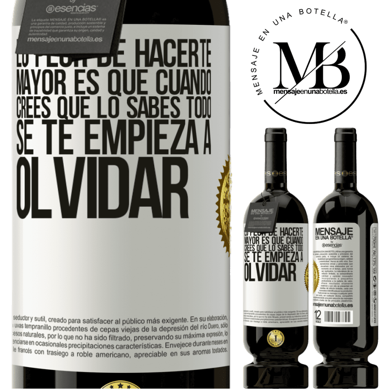 49,95 € Envío gratis | Vino Tinto Edición Premium MBS® Reserva Lo peor de hacerte mayor es que cuando crees que lo sabes todo, se te empieza a olvidar Etiqueta Blanca. Etiqueta personalizable Reserva 12 Meses Cosecha 2015 Tempranillo