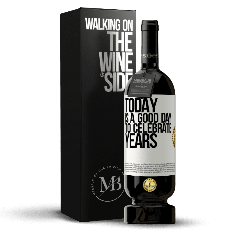 49,95 € Free Shipping | Red Wine Premium Edition MBS® Reserve Today is a good day to celebrate years White Label. Customizable label Reserve 12 Months Harvest 2014 Tempranillo