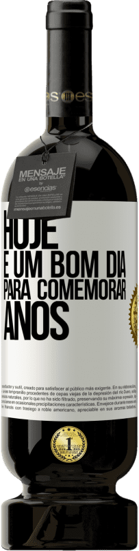 49,95 € | Vinho tinto Edição Premium MBS® Reserva Hoje é um bom dia para comemorar anos Etiqueta Branca. Etiqueta personalizável Reserva 12 Meses Colheita 2015 Tempranillo