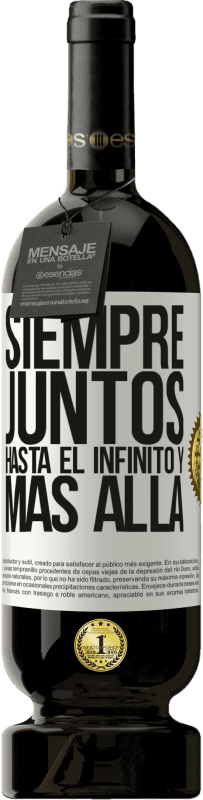 «Siempre juntos hasta el infinito y más allá» Edición Premium MBS® Reserva