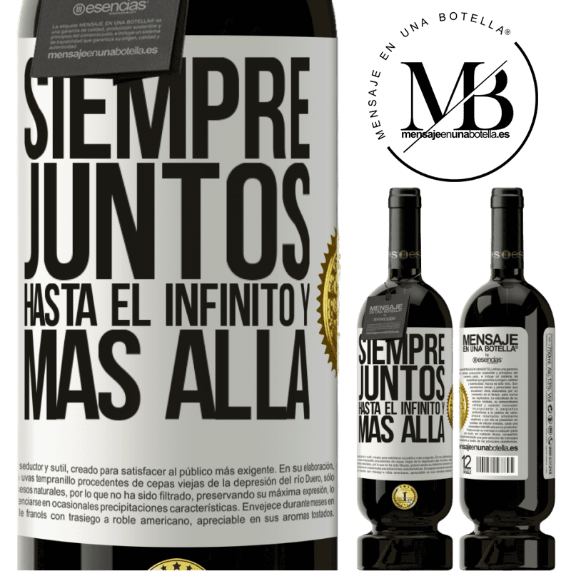 39,95 € Envío gratis | Vino Tinto Edición Premium MBS® Reserva Siempre juntos hasta el infinito y más allá Etiqueta Blanca. Etiqueta personalizable Reserva 12 Meses Cosecha 2015 Tempranillo