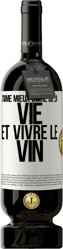 Envoi gratuit | Vin rouge Édition Premium MBS® Réserve J'aime mieux boire de la vie et vivre le vin Étiquette Blanche. Étiquette personnalisable Réserve 12 Mois Récolte 2014 Tempranillo